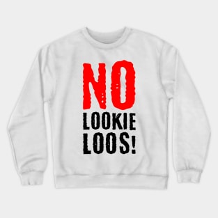 No Lookie Loos Crewneck Sweatshirt